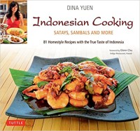 Image of Indonesia Cooking: Satays, Sambals and More. 81 Homestyle Recipes with true Taste of Indonesia