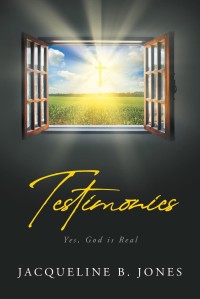 Image of Testimonies: Yes, God is Real